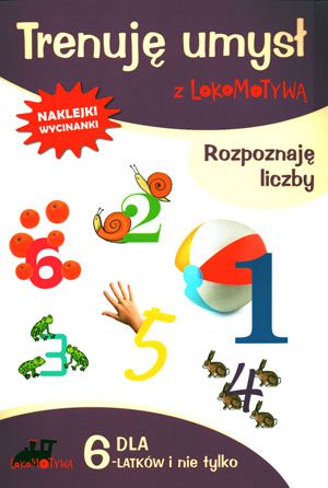 Lokomotywa. Trenuje umysl z..Rozpoznaje liczby 203444 (9788374207164)