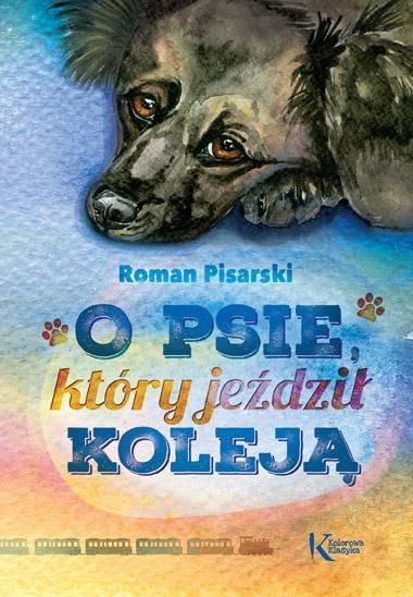 O psie, ktory jezdzil koleja (oprawa broszurowa) 188184 (9788375176131) Literatūra