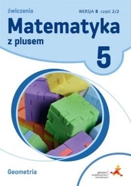 Matematyka SP 5 Z Plusem Geometria wersja B GWO 286306 (9788381181174)