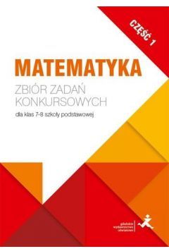 Matematyka. Zbior zadan konkursowych kl. 7/8. cz.1 266972 (9788381181761) galda spēle