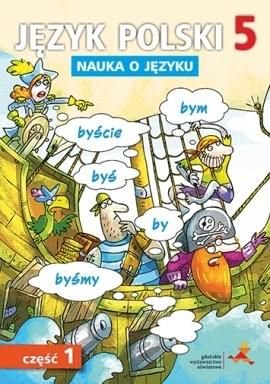 Jezyk Polski SP 5 Nauka o Jezyku cz.1 GWO 286321 (9788374209465)