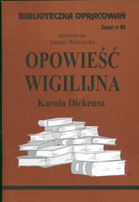 Biblioteczka opracowan nr 085 Opowiesc Wigilijna 3833 (9788386581191) Literatūra