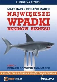Najwieksze wpadki rekinow biznesu cz.1 Audiobook 415773 (9788360339398) Literatūra