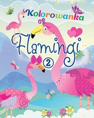 Flamingi. Kolorowanka 2 375012 (9788327496355)