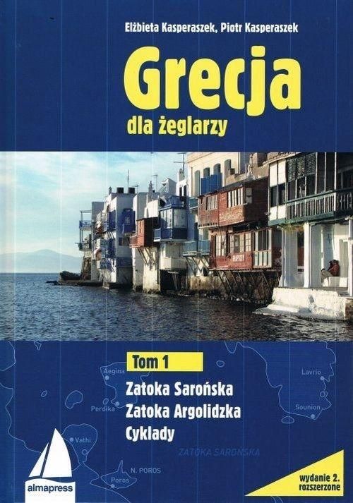 Grecja dla zeglarzy T.1 Zatoka Saronska... 358646 (9788370207533) Literatūra