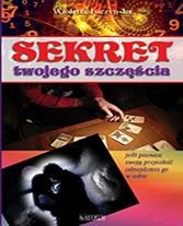 Sekret Twojego Szczescia - 153551 153551 (9788372777973) Literatūra