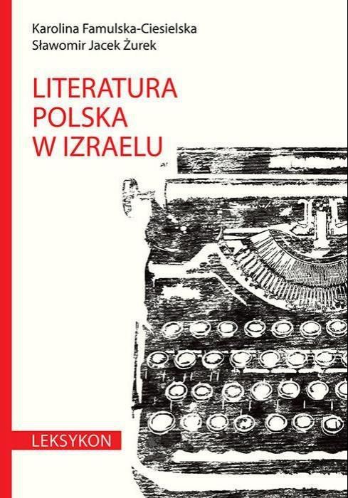 Literatura polska w Izraelu. Leksykon 147892 (9788361978954) Literatūra