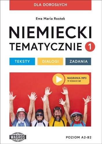 Niemiecki tematycznie 1 Teksty Dialogi Zdania 454061 (9788363685614) Literatūra