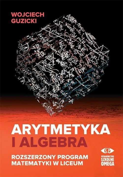 Arytmetyka i algebra. Rozszerzony program mat. 389857 (9788372677402) galda spēle