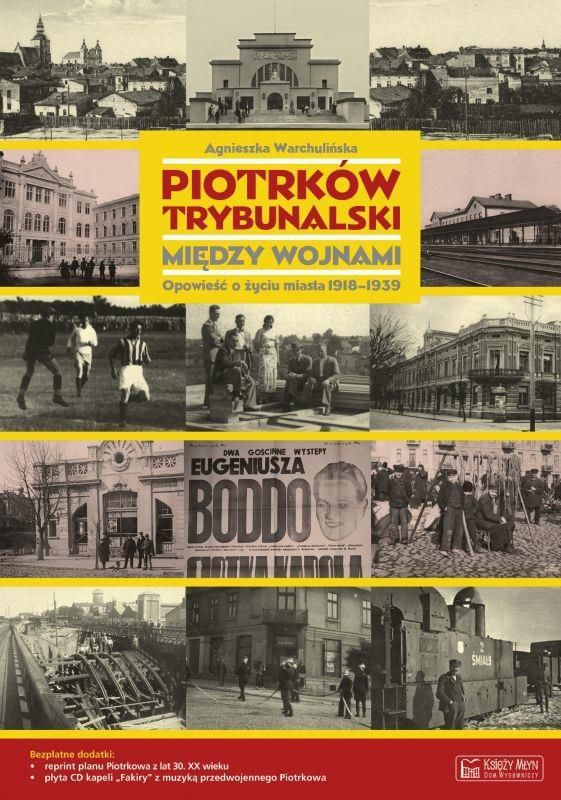 Piotrkow Trybunalski miedzy wojnami. Opowiesc... 115526 (9788377291689)