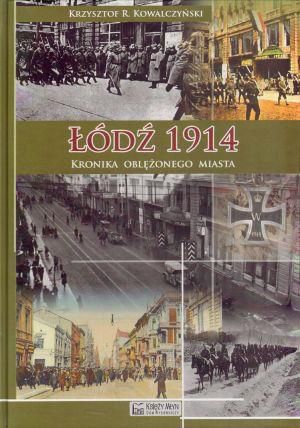 Lodz 1914. Kronika oblezonego miasta 121532 (9788377290514)