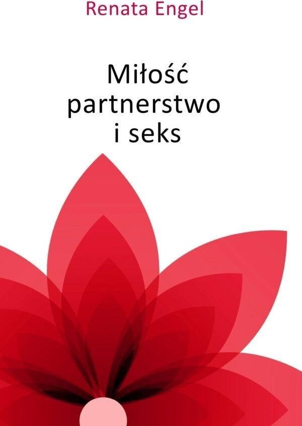 Milosc, partnerstwo i seks 428148 (9788366034440)