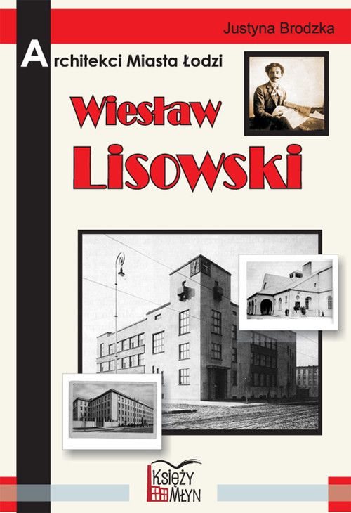 Architekci miasta Lodzi - Wieslaw Lisowski 121318 (9788361253150)