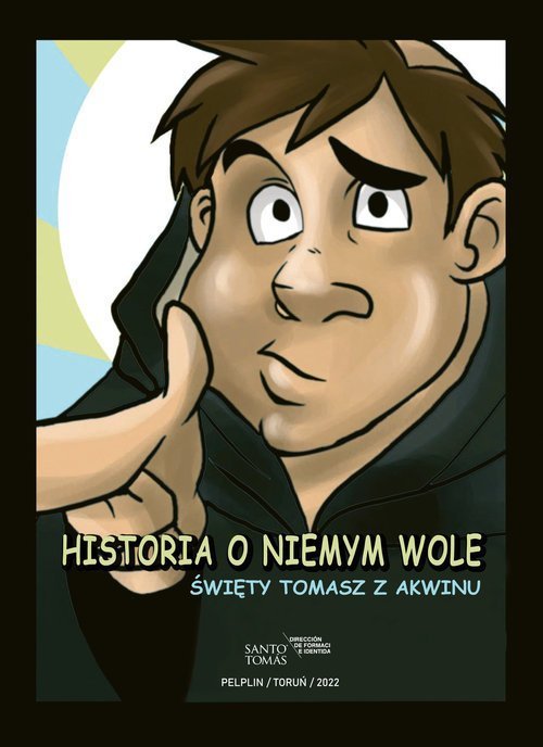 Historia o niemym wole. Swiety Tomasz z Akwinu 496874 (9788381277808) Literatūra