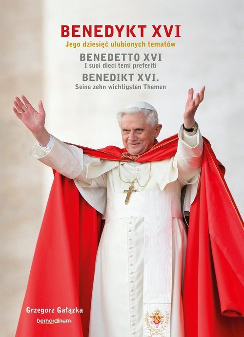 Benedykt XVI. Jego dziesiec ulubionych tematow 500770 (9788381279024)