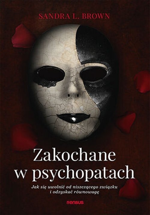 Zakochane w psychopatach. Jak sie uwolnic od... 491943 (9788328391130) Literatūra