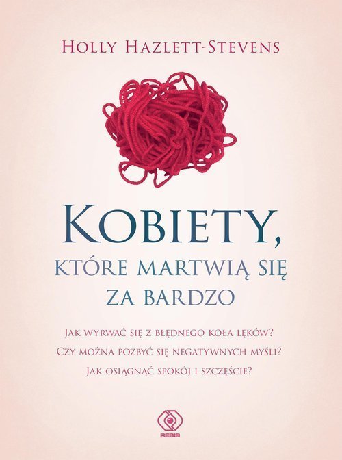 Kobiety, ktore martwia sie za bardzo 489675 (9788381885546) Literatūra