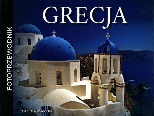 Grecja. Fotoprzewodnik 487597 (9788370208530)