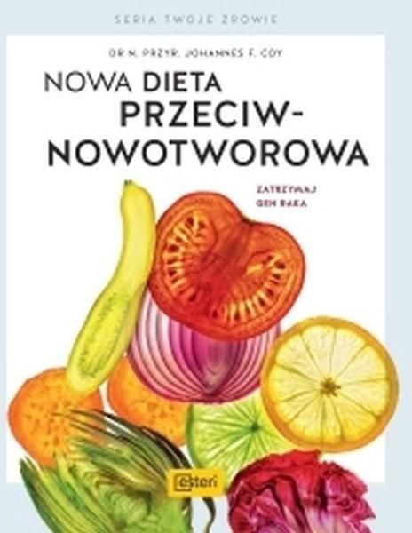 Nowa dieta przeciwnowotworowa 398470 (9788366548213) Literatūra